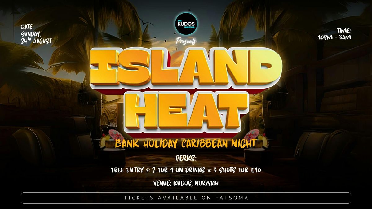  Island Heat – Bank Holiday Caribbean Night at Kudos, 24 August | Event in Norwich | AllEvents
