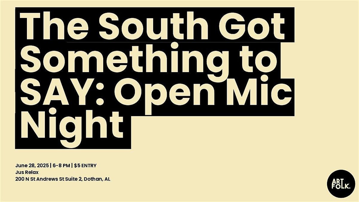 The South Got Something to SAY: Open Mic Night, 28 June | Event in Dothan | AllEvents