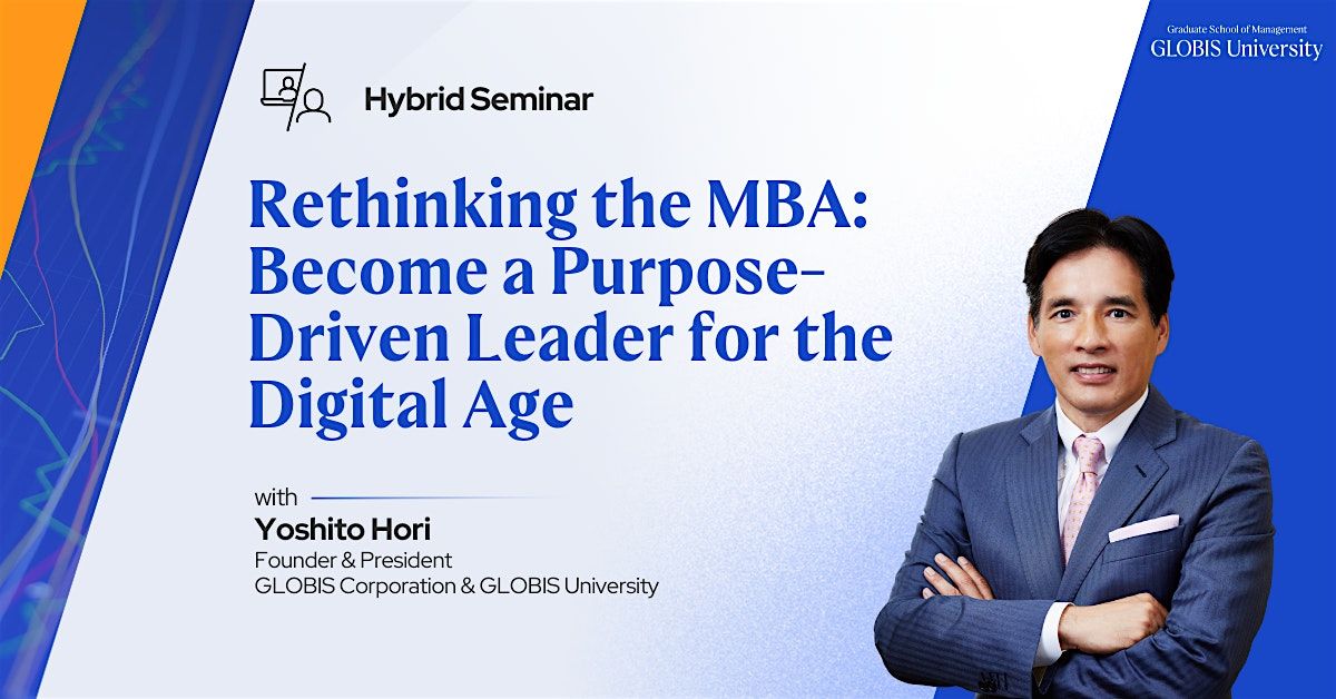 Rethinking the MBA: Become a Purpose-Driven Leader for the Digital Age, 15 October | Event in Kecamatan Tanah Abang