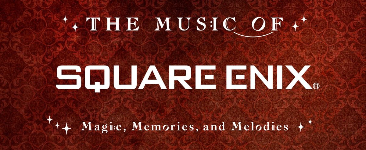 The Music Of Square Enix at OVO Arena Wembley, 21 June | Event in London | AllEvents