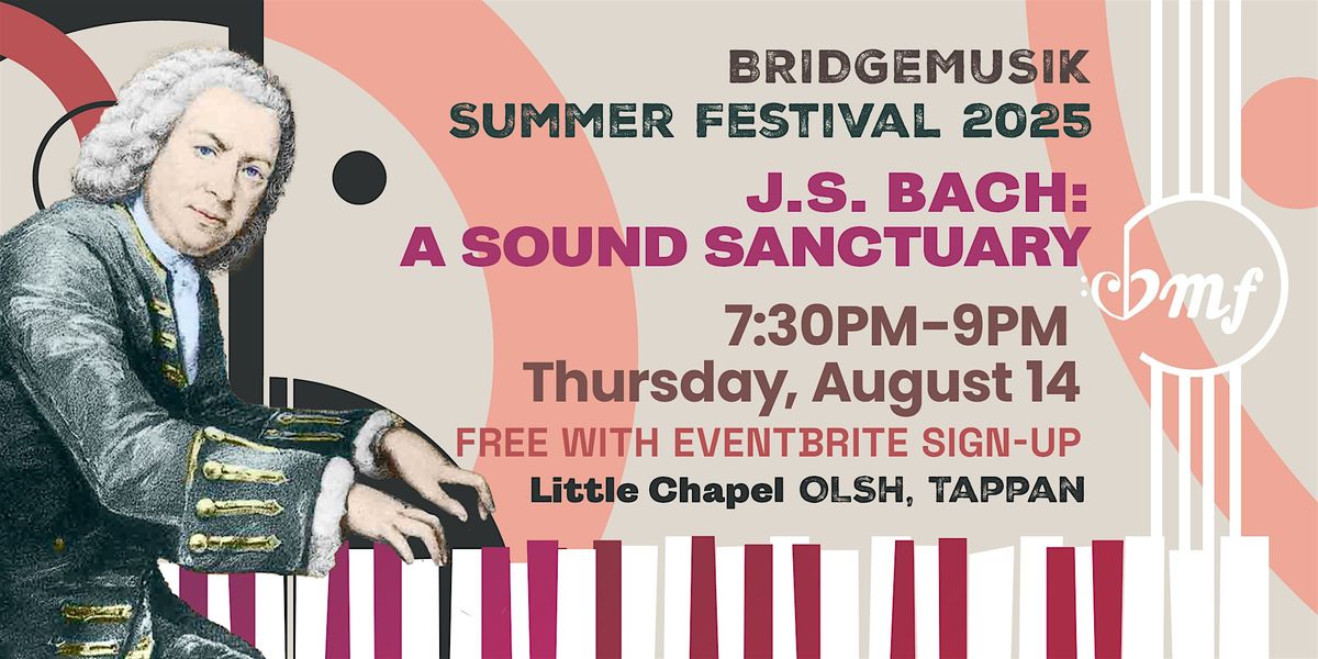 J.S. Bach: A Sound Sanctuary, 14 August | Event in Tappan | AllEvents