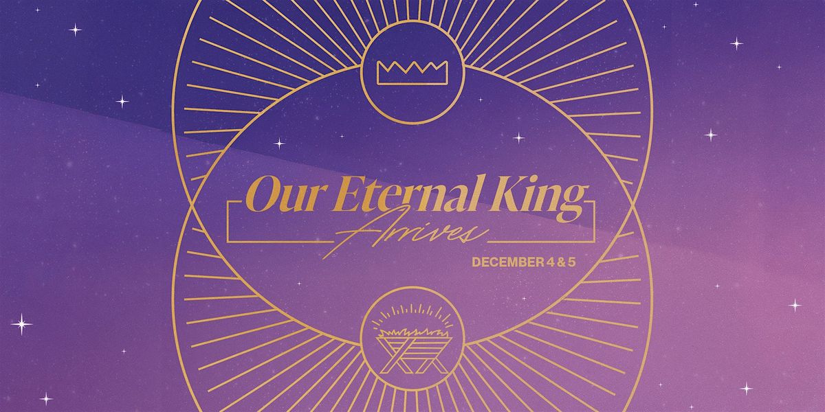 Our Eternal King Arrives, 4 December | Event in Enterprise | AllEvents