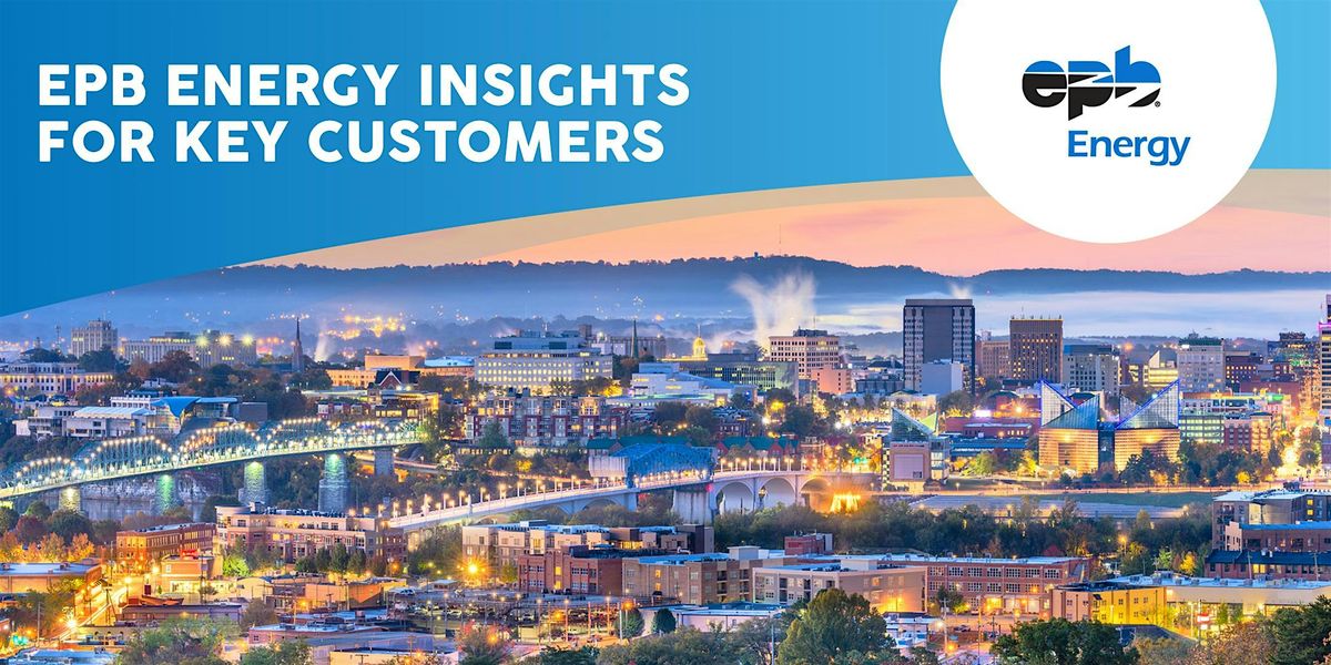 EPB Energy Insights for Key Customers, 13 November | Event in Chattanooga | AllEvents