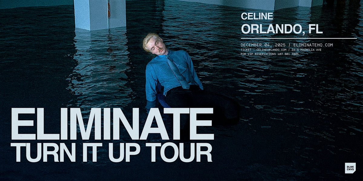 Eliminate at Celine Orlando | Thurs 12.04.25, 4 December | Event in Orlando | AllEvents