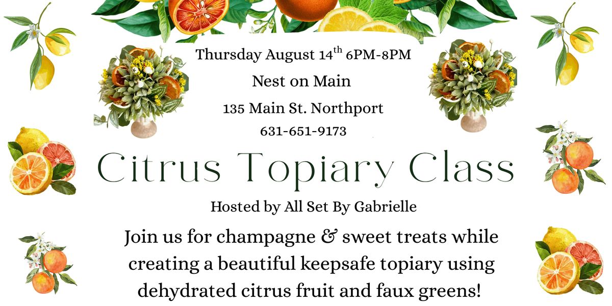 NEW! Citrus Topiary Making Class - Hosted by All Set By Gabrielle | Event in Northport | AllEvents