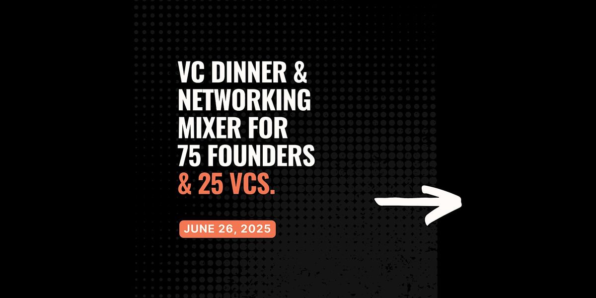 VC Mixer (75 Founders + 25 Investor) June 2025 | San Francisco | Event in San Francisco | AllEvents