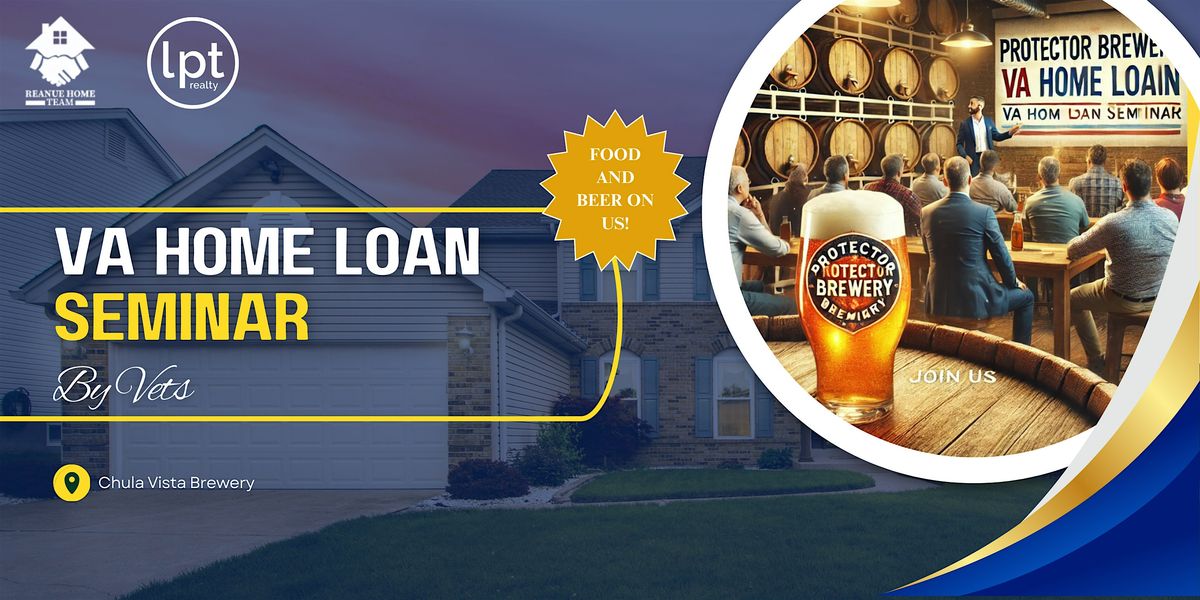VA Home Loan Seminar - Join Us Military Members! - FREE Food & Drinks!!, 25 July | Event in Chula Vista