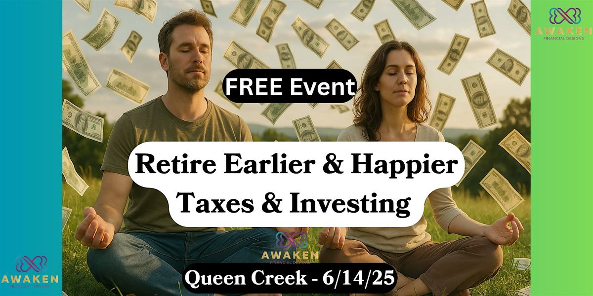 FREE: Retire Earlier with Taxes Investing and  Mindfulness, 14 June | Event in Queen Creek | AllEvents