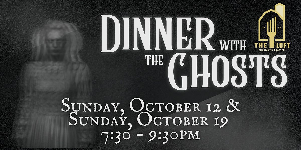 Dinner with the Ghosts at The Loft, 12 October | Event in North Andover | AllEvents