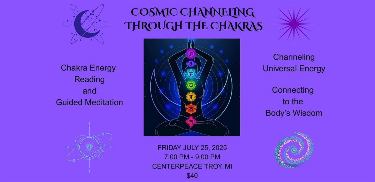 Cosmic Channeling Through the Chakras, 25 July | Event in Troy | AllEvents