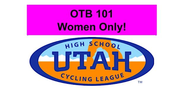 OTB 101 - Women Only (Orem, 6/7), 7 June | Event in Orem | AllEvents
