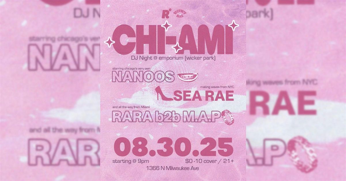 Real Ones & Recency Bias Presents: Chi-Ami w/ Nanoos, Sea Rae, RaRa & M.A.P, 30 August | Event in Chicago