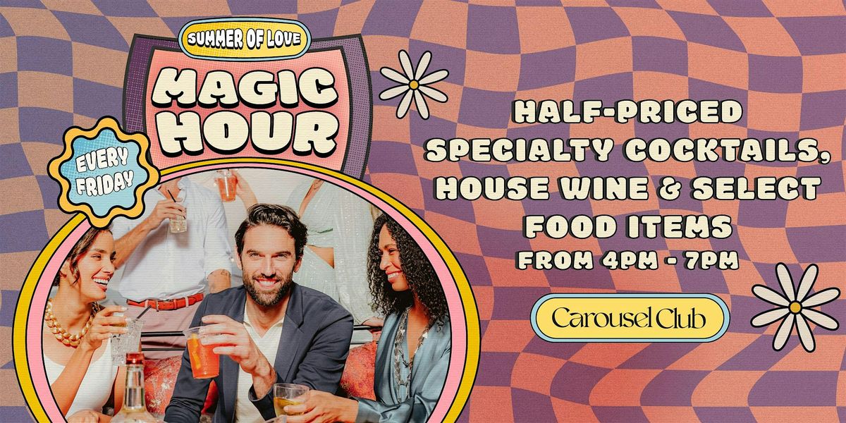 Summer Of Love Magic Hour at Carousel Club | Event in Hallandale Beach | AllEvents