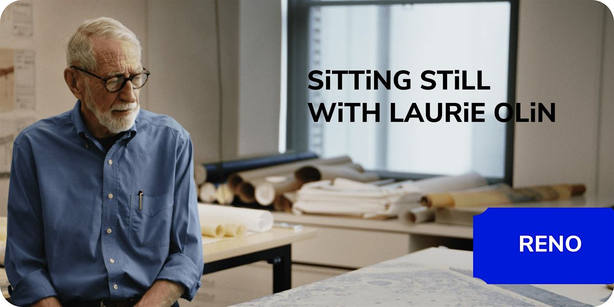 Movie Screening: SiTTiNG STiLL WiTH LAURiE OLiN (RENO), 10 September | Event in Reno | AllEvents
