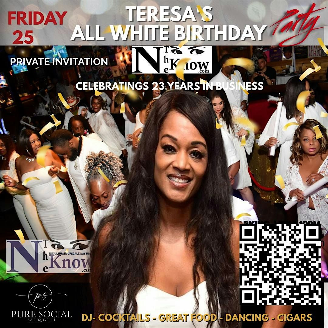 Teresa's ALL White Birthday & NTheknow.com 23rd Year Celebration, 25 July | Event in Richardson | AllEvents