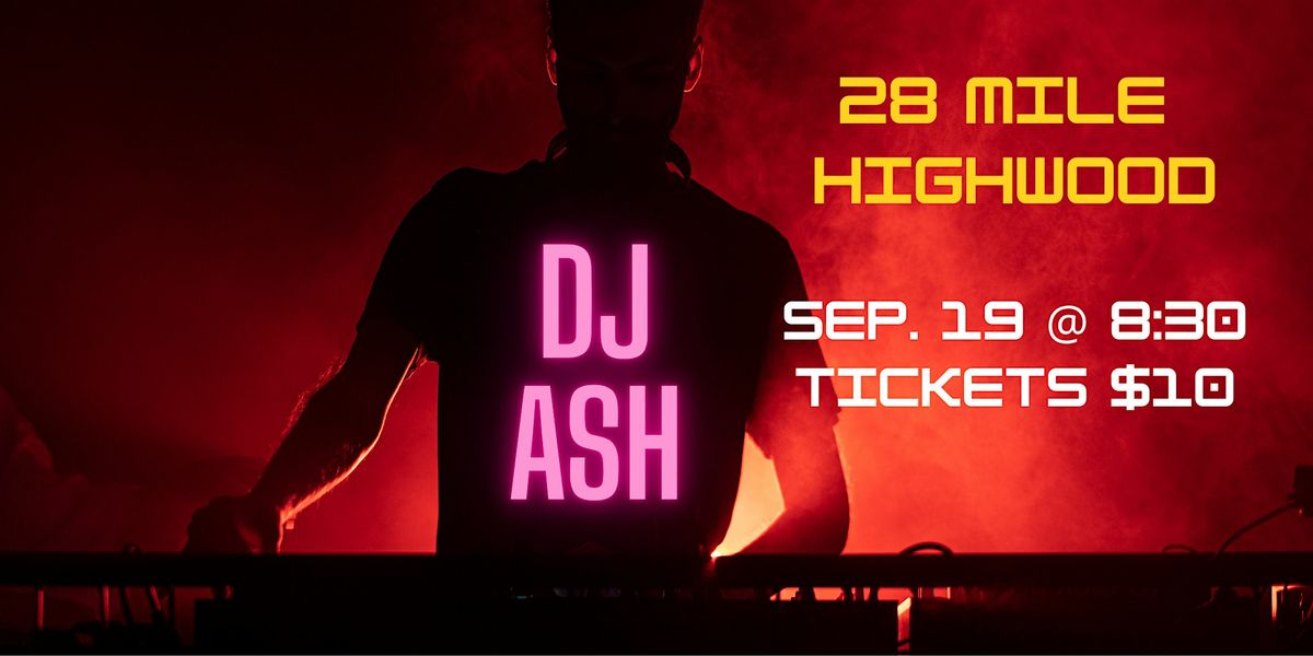 DJ ASH, 19 September | Event in Highwood | AllEvents