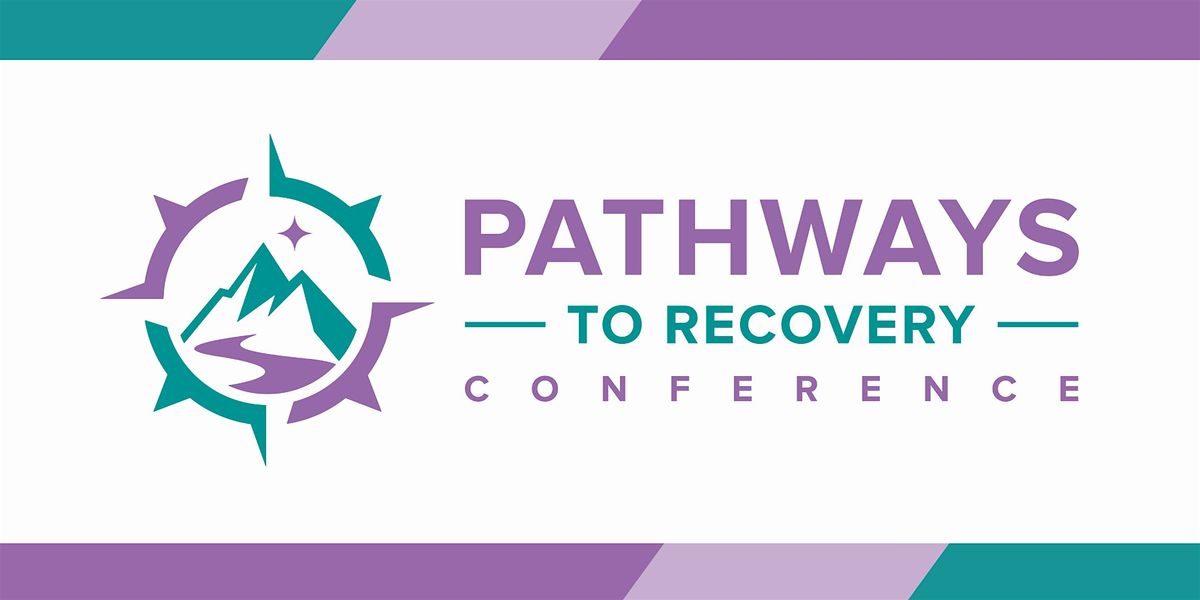 2025 Pathways to Recovery Conference, 13 May | Event in Anchorage | AllEvents