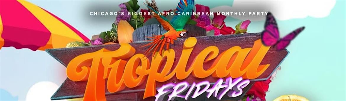TROPICAL FRIDAYS, 30 May | Event in Chicago | AllEvents