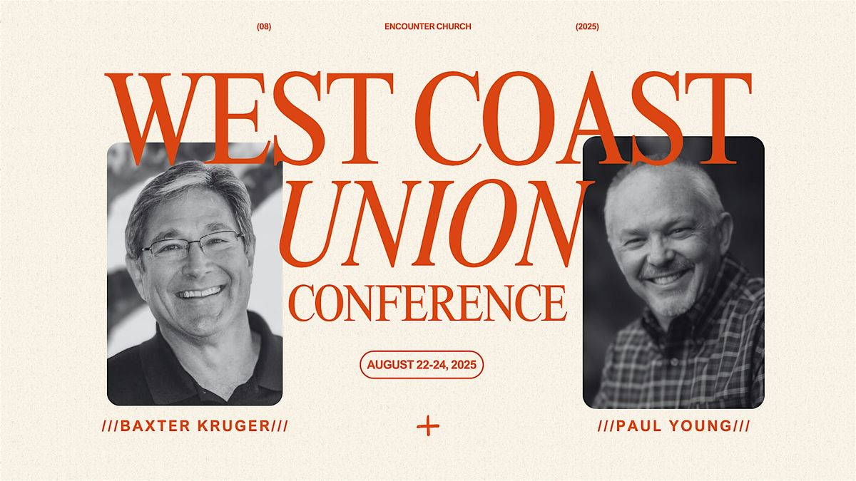 West Coast Union Conference with Baxter Kruger and Paul Young, 22 August | Event in Hilmar | AllEvents