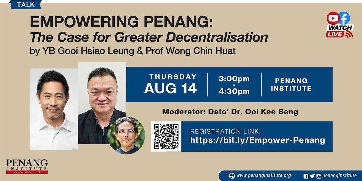 [Talk] Empowering Penang: The Case for Greater Decentralisation, 14 August | Event in George Town | AllEvents