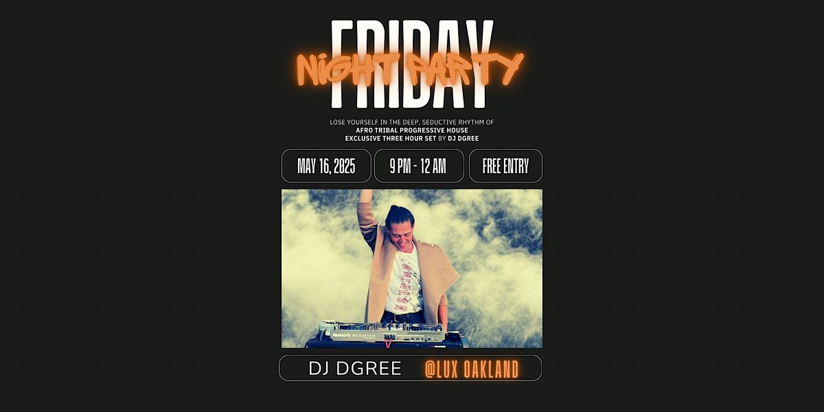 Afro Tribal Progressive House by DJ DGree at LUX OAKLAND | Event in Oakland | AllEvents