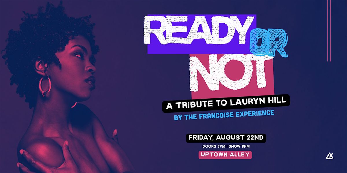 READY OR NOT: A Tribute to Lauryn Hill at Uptown Alley, 22 August | Event in Midlothian | AllEvents