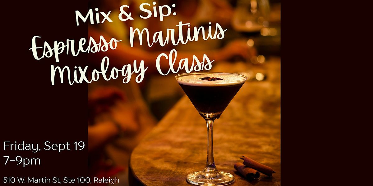 Mix&Sip Espresso Martinis  Mixology Class, 19 September | Event in Raleigh | AllEvents
