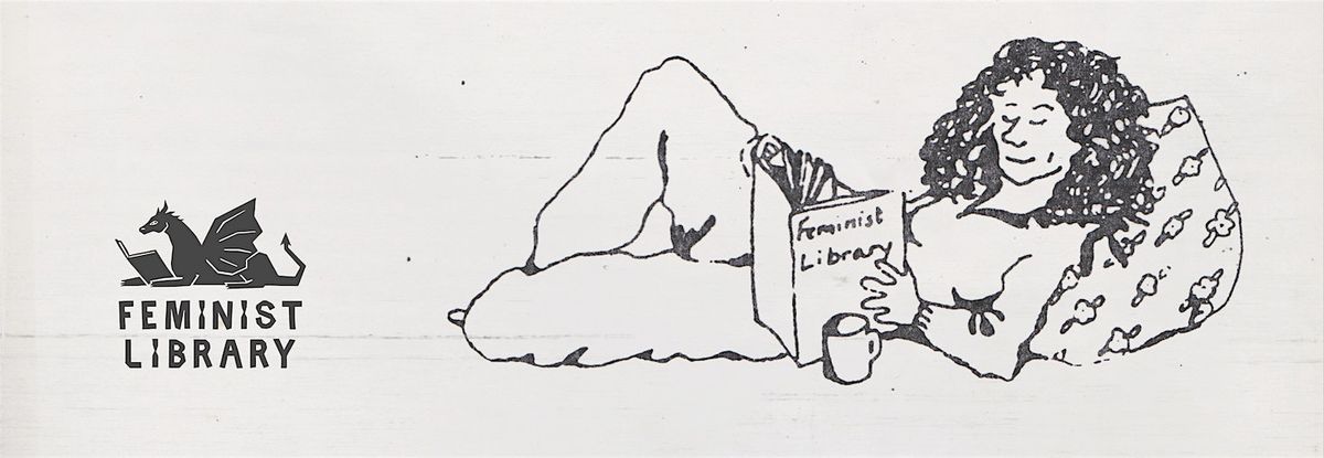 Exhibition Launch Party - Stride by stride: the Feminist Library at 50, 10 October | Event in London | AllEvents