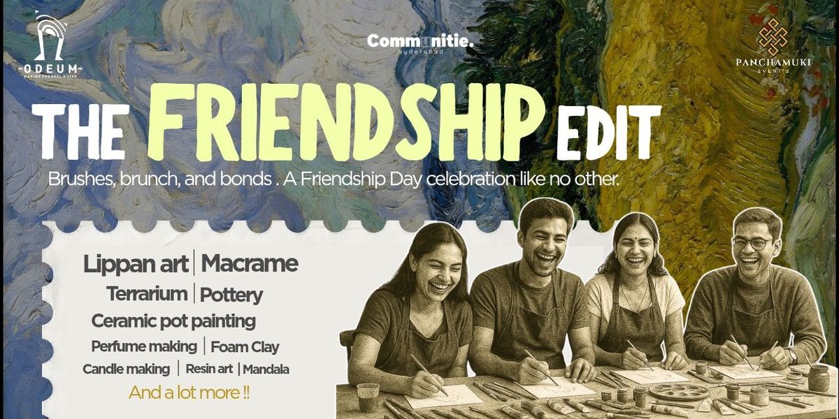 THE FRIENDSHIP EDIT at ODEUM BY PRISM, 3 August | Event in Hyderabad | AllEvents