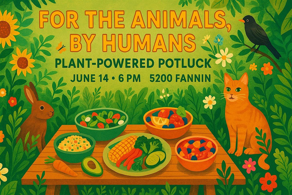 Plant-powered potluck - For the Animals, By Humans, 14 June | Event in Houston | AllEvents