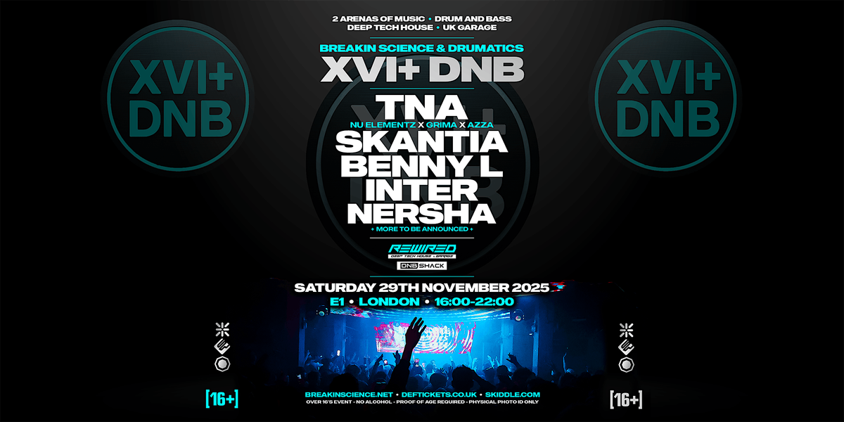 Breakin Science + Drumatics XVI+ [16+] London | TNA - Skantia - Benny L, 29 November | Event in London | AllEvents