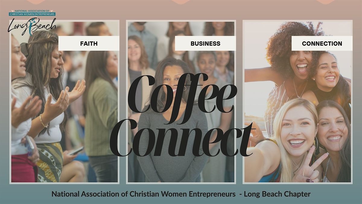 Coffee Connect: Faith Over Hustle: Building with God’s Blueprint, 29 July | Event in Long Beach | AllEvents