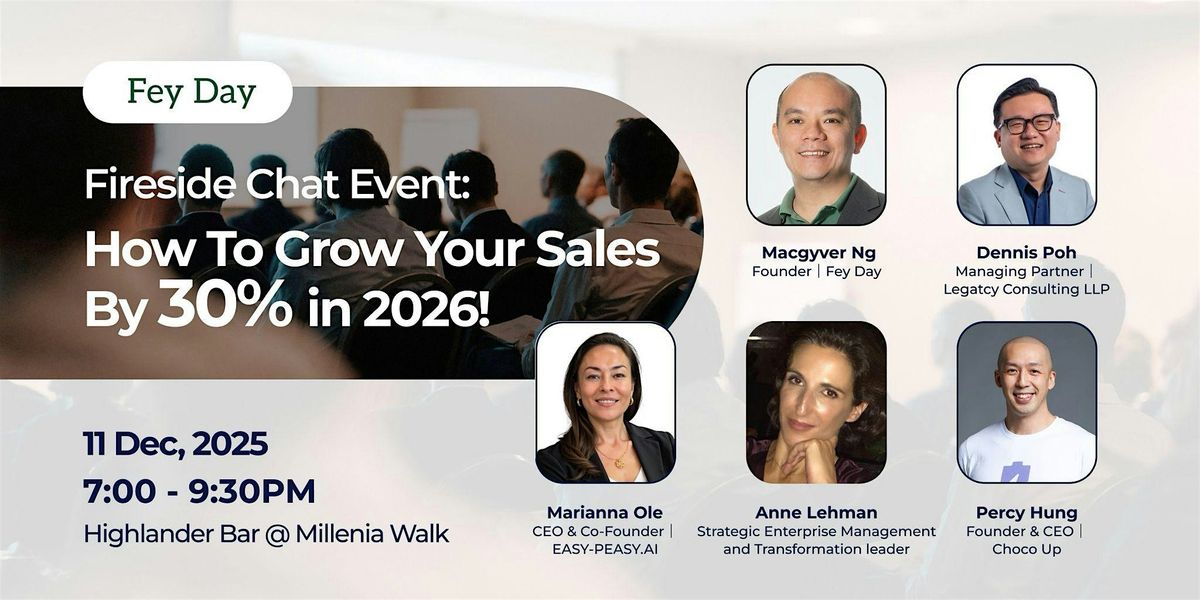 Fireside Chat Event: How To Grow Your Sales By 30% in 2026!, 11 December | Event in Singapore | AllEvents