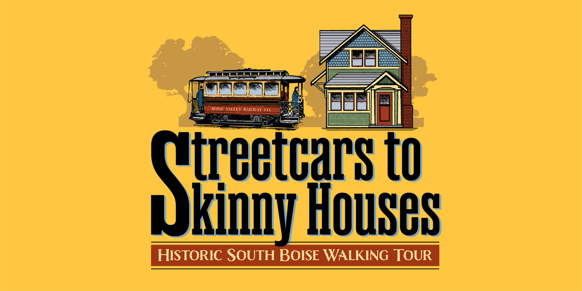 Streetcars to Skinny Houses: Historic South Boise Walking Tour, 7 June | Event in Boise | AllEvents