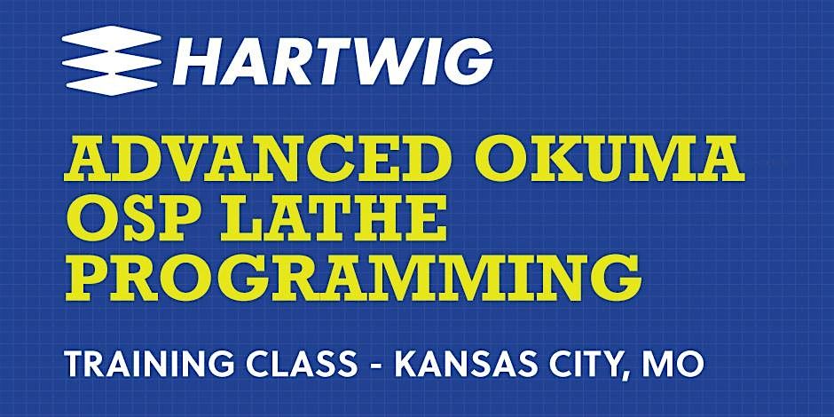 Training Class - Advanced Okuma OSP Lathe Programming - Kansas City, MO | Event in Kansas City | AllEvents