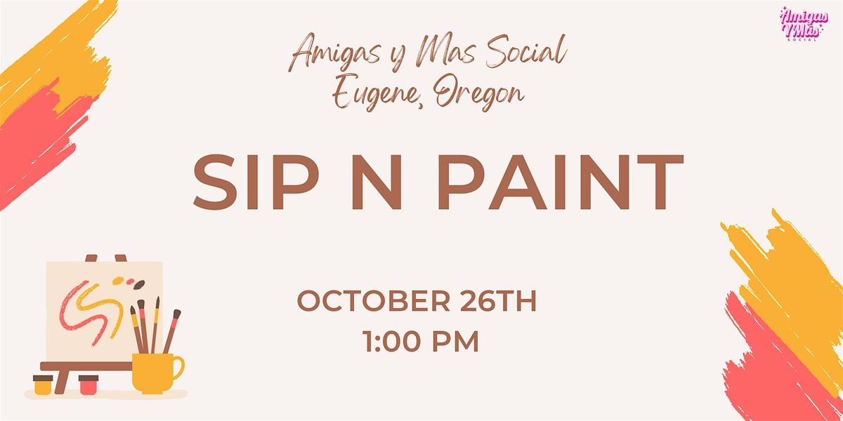EUGENE Latinas - Sip n Paint, 26 October | Event in Eugene | AllEvents