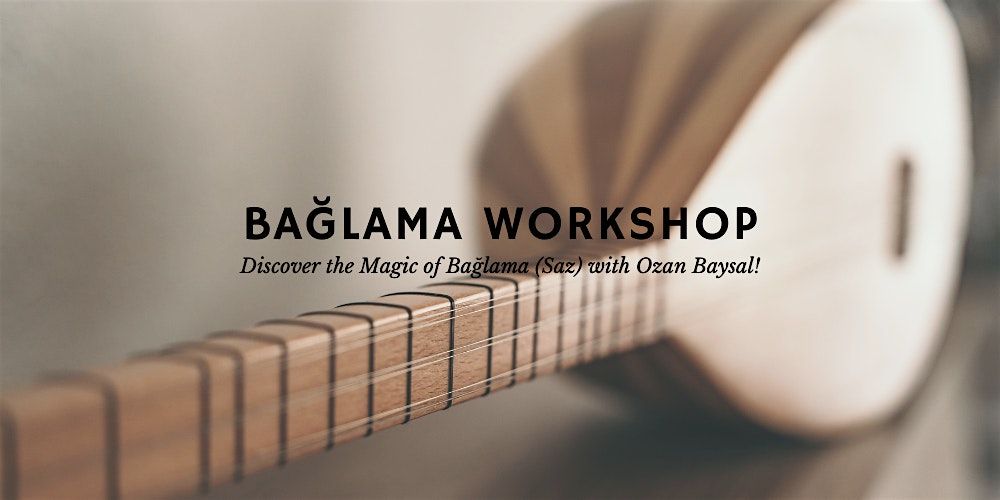Experience Turkish Music: Bağlama Meşk Group Workshop (In-Person), 9 December | Event in London | AllEvents
