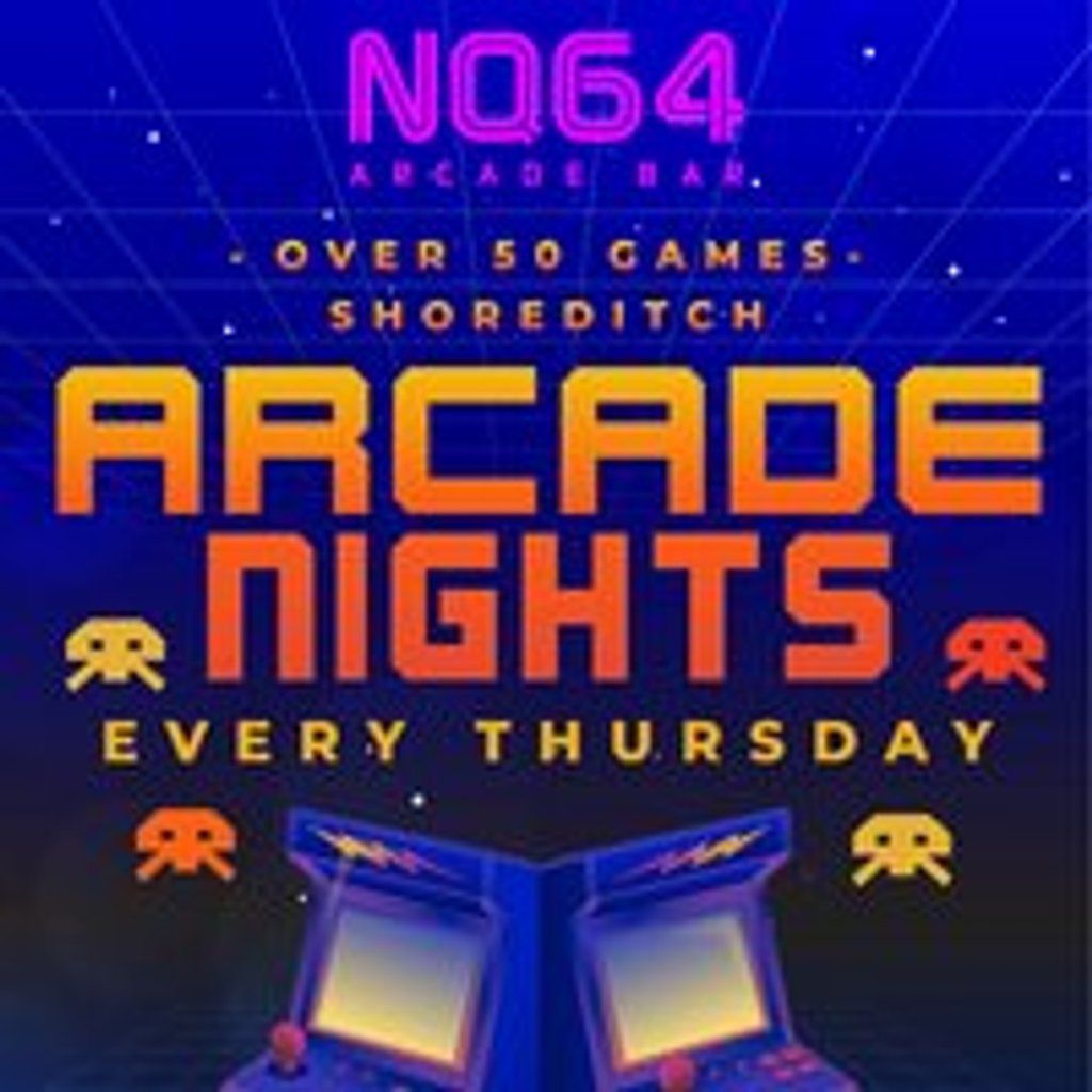 Arcade Nights at NQ64 Shoreditch - Thursday 14th August | Event in London | AllEvents