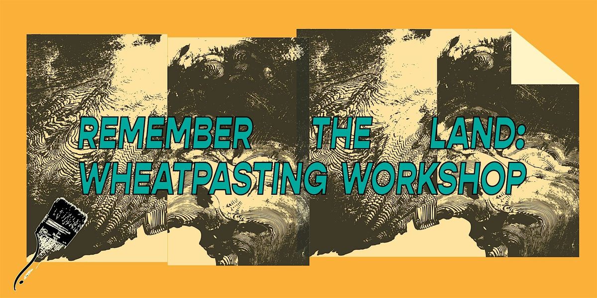 Remember the Land: Wheatpasting Workshop, 16 August | Event in Los Angeles | AllEvents