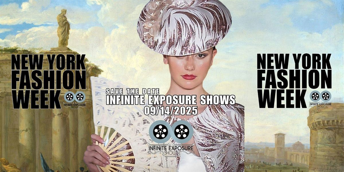 New York Fashion Week Infinite Exposure Shows | September 14,2025 Primetime, 14 September | Event in New York