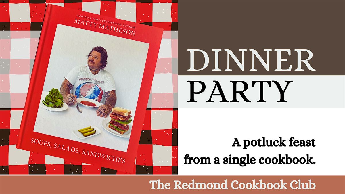 Dinner Party: "Soups Salads and Sandwiches" - Redmond Cookbook Club, 15 July | Event in Redmond