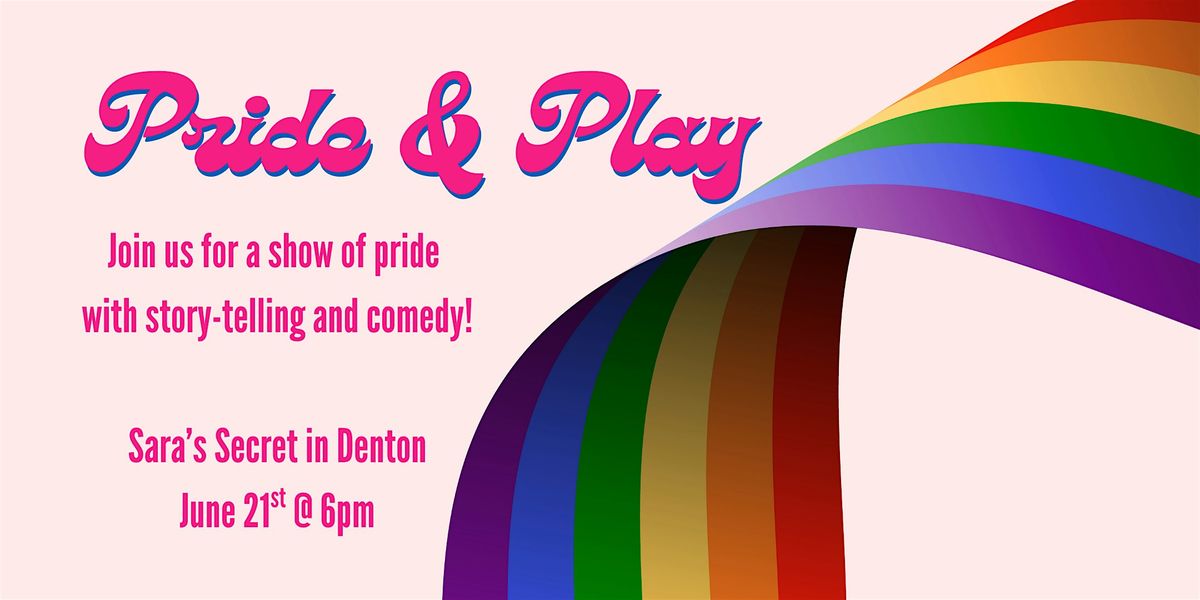 Pride and Play!  Queer Storytelling Comedy Night, 21 June | Event in Denton | AllEvents