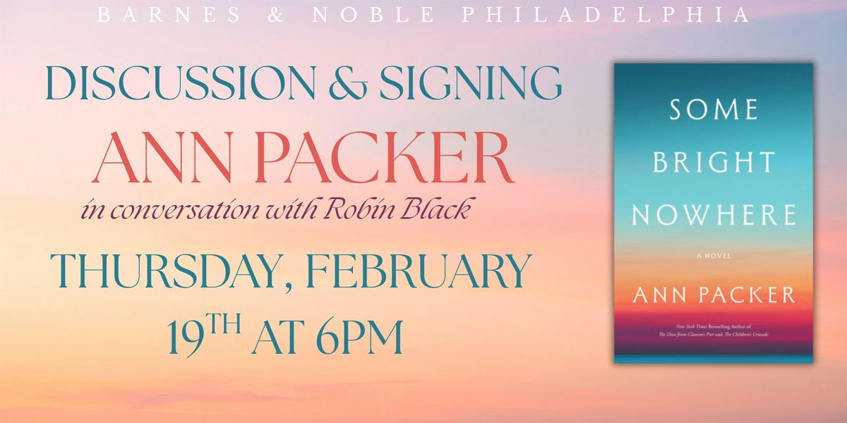 Ann Packer celebrates Some Bright Nowhere on February 19th at 6pm, 19 February | Event in Philadelphia | AllEvents