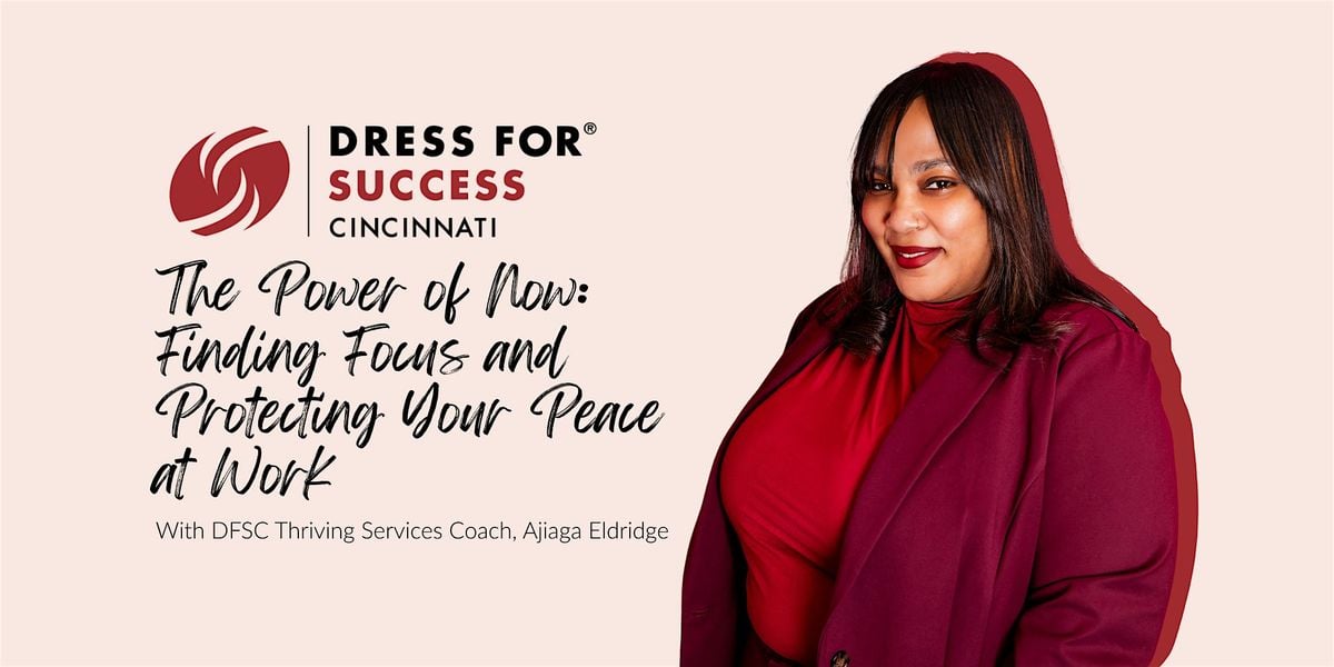 The Power of Now: Finding Focus and Protecting Your Peace at Work, 16 August | Event in Cincinnati | AllEvents