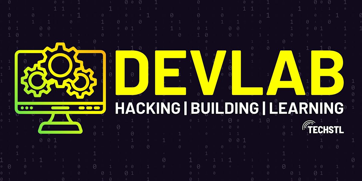 DevLAB: Hacking, Building & Learning in St. Louis | Event in St. Louis | AllEvents