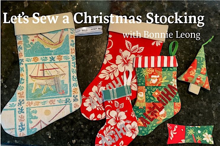 Let's Sew a Christmas Stocking Workshop with Bonnie Leong November Session, 22 November | Event in Honolulu