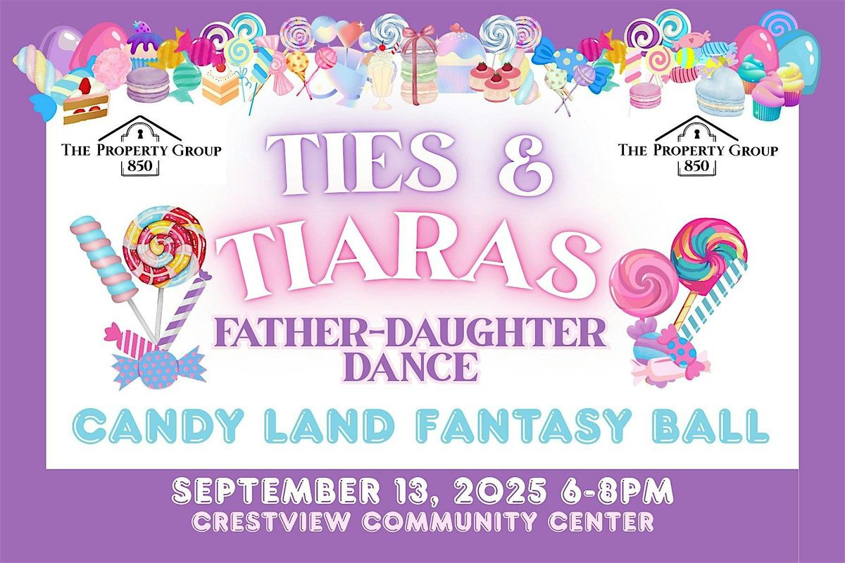 Ties and Tiaras Father-Daughter Dance Candy Land Fantasy Ball, 13 September | Event in Crestview | AllEvents