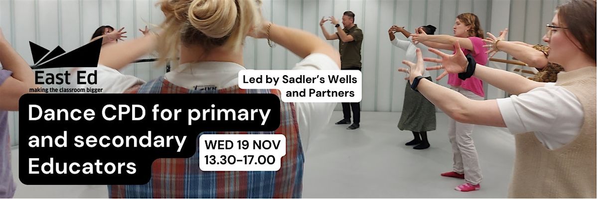 East Ed Dance Network Event and Teacher CPD, 19 November | Event in London | AllEvents