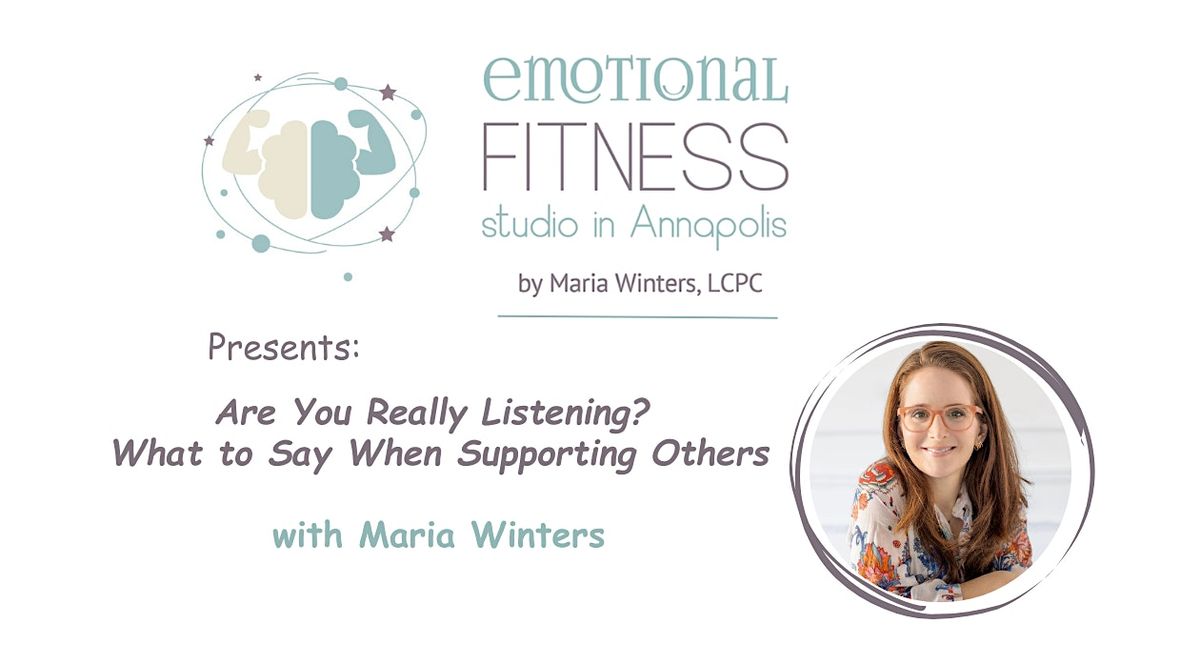 Are You Really Listening? What to Say When Supporting Others, 4 December | Event in Annapolis | AllEvents