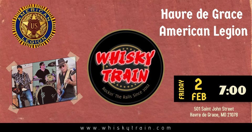 Whisky Train at Havre de Grace American Legion, Joseph L Davis Post 47